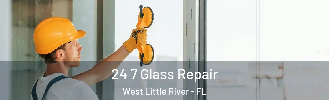 24 7 Glass Repair West Little River - FL
