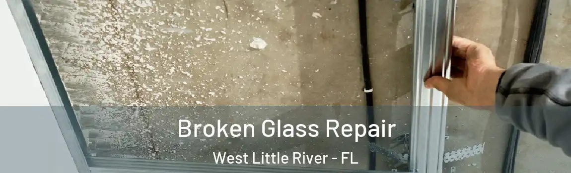 Broken Glass Repair West Little River - FL