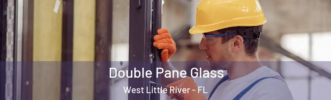 Double Pane Glass West Little River - FL
