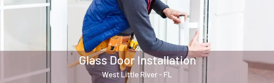 Glass Door Installation West Little River - FL