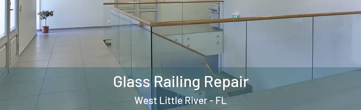 Glass Railing Repair West Little River - FL