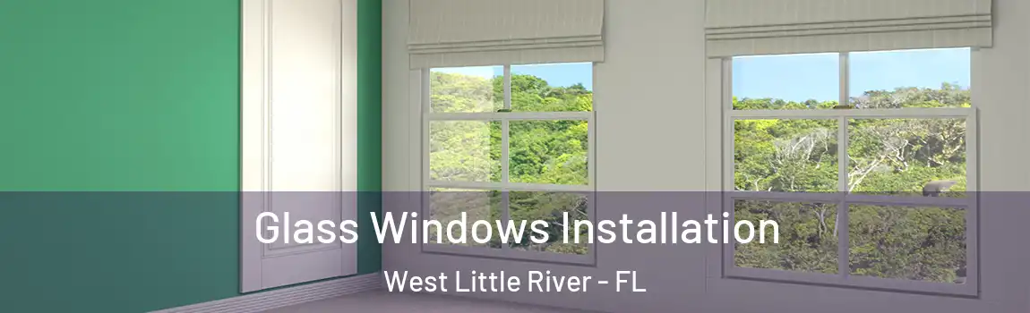 Glass Windows Installation West Little River - FL