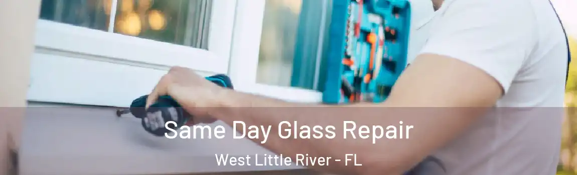 Same Day Glass Repair West Little River - FL