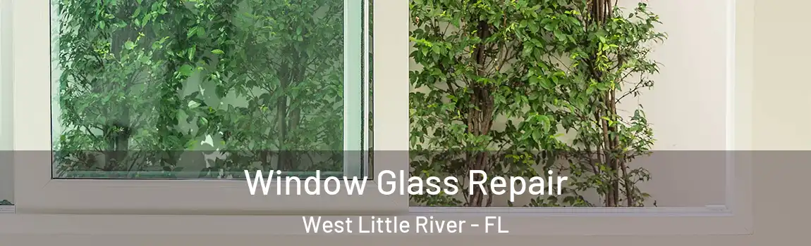 Window Glass Repair West Little River - FL