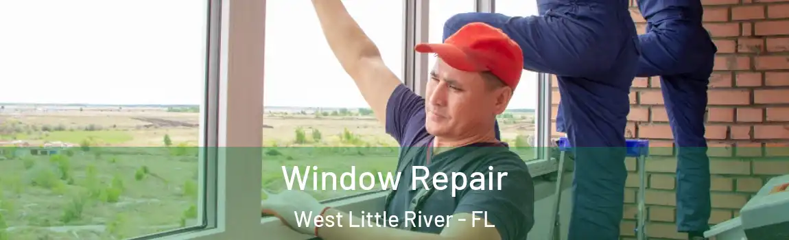 Window Repair West Little River - FL