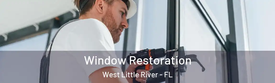 Window Restoration West Little River - FL
